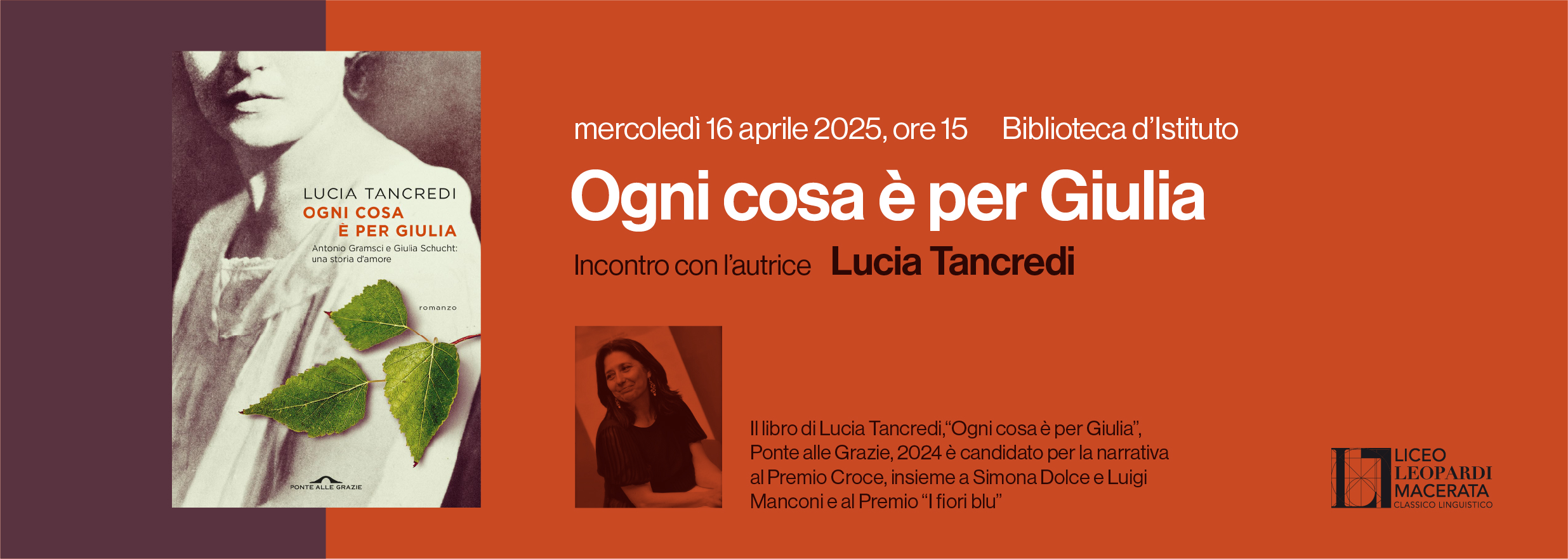 Ogni cosa è per Giulia: Lucia Tancredi incanta il Liceo classico “Leopardi” con la storia d’amore tra Antonio Gramsci e Giulia Schucht - Liceo Statale G. Leopardi Macerata
